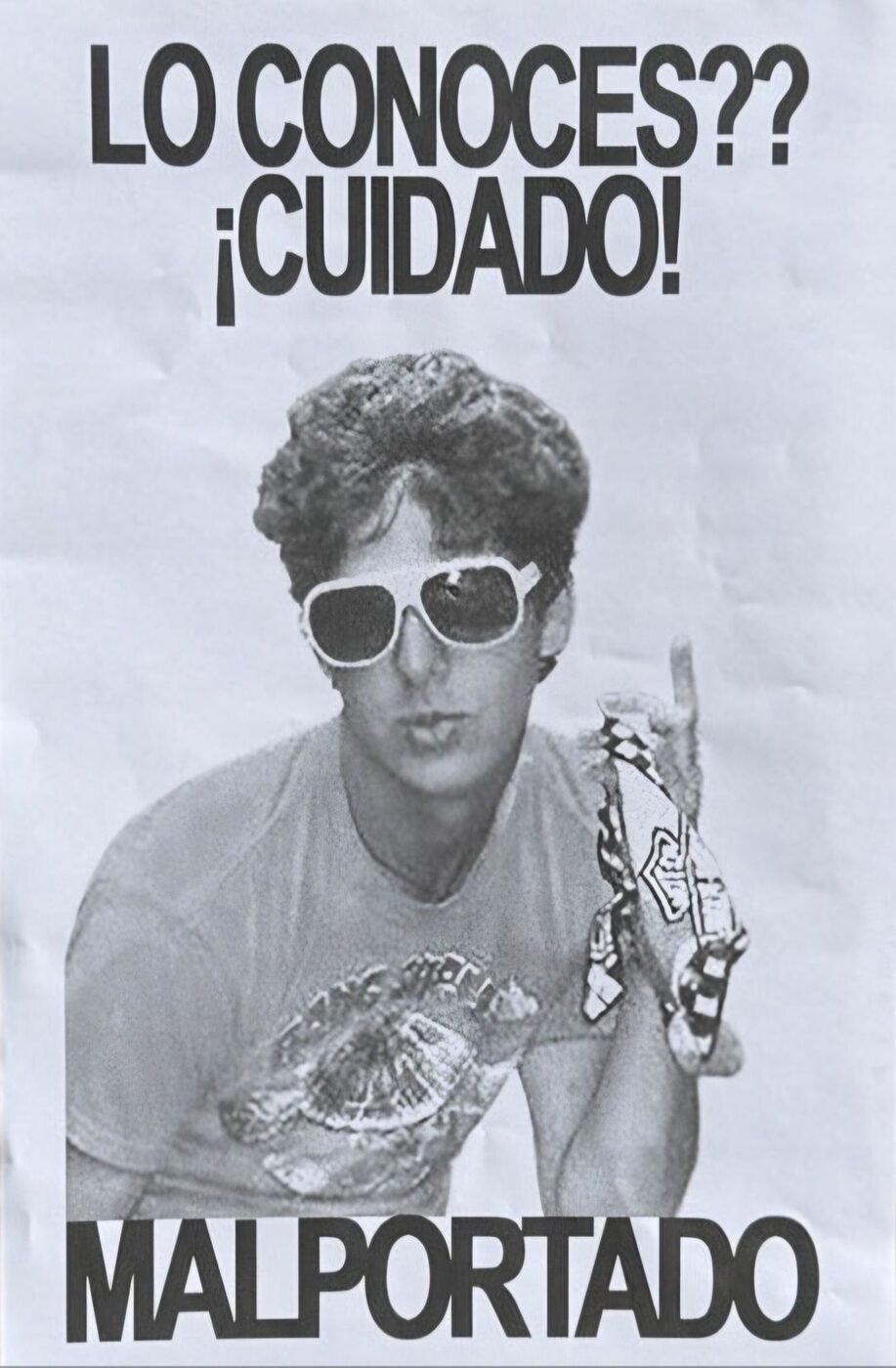 Black and white photocopied poster reading “Lo conoces?? ¡Cuidado! Malportado” with a figure in white sunglasses.